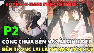 PHẦN 2 - CÔNG CHÚA BÊN NGOÀI XINH ĐẸP - BÊN TRONG LẠI LÀ MỸ NAM TÁM MÚI MỜ LEM | Review Truyện Tranh