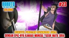 [SPOILER] BORUTO PINGSAN DITANGAN JURA❗KAWAKI MUNCUL DENGAN EPIC❗BORUTO TWO BLUE VORTEX CHAPTER 23❗