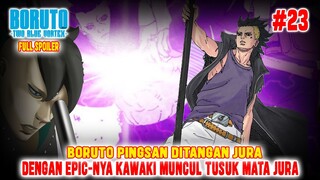 [SPOILER] BORUTO PINGSAN DITANGAN JURA❗KAWAKI MUNCUL DENGAN EPIC❗BORUTO TWO BLUE VORTEX CHAPTER 23❗
