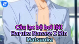 [Câu lạc bộ bơi lội!]Câu lạc bộ bơi nam MV|Haruka Nanase X Rin Matsuoka_2