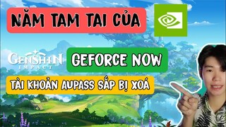 Năm tam tai của geforce now | Tài khoản AUPASS Geforce now nhật bản sắp bị khai trừ vĩnh viễn?