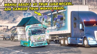 WAHYU ABADI 2 KONVOI DENGAN TRUK LUAR NEGERI