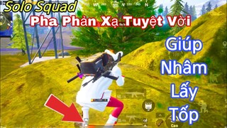 PUBG Mobile | Ui Mẹ Ơi - Pha Phản Xạ Nhanh Như Chớp Giúp NhâmHNTV Lấy Tốp Vs Chấm Máu