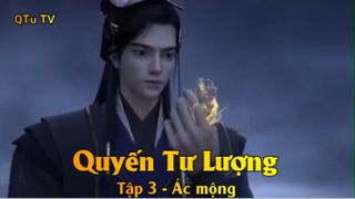Quyến Tư Lượng Tập 3 - Ác mộng