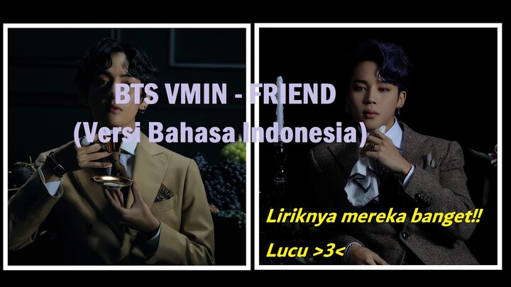 BTS 방탄소년단 VMIN - Friend (Versi Bahasa Indonesia)