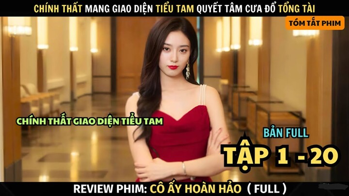 Review Phim Chính Thất Bị Đổi Gương Mặt Với Tiểu Tam, Quyết Cưa Đổ Tổng Tài | Full | Tóm Tắt Phim