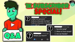 Q&A - A 1k subscriber special.