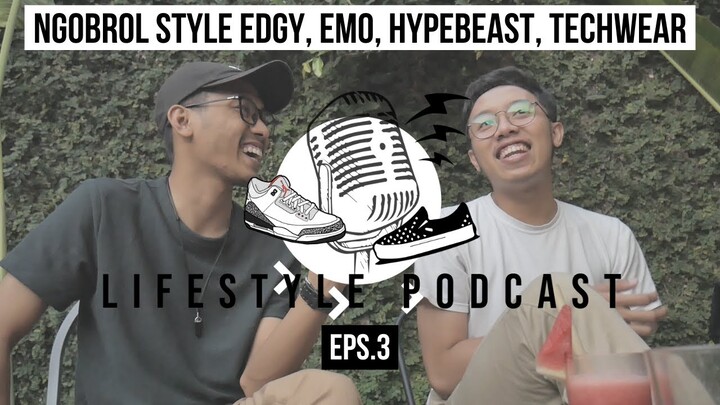 LIFESTYLE PODCAST EPS 3 WITH ATHARALIKHWAN ➡️ STYLE YANG LAGI NAIK TAHUN INI❗