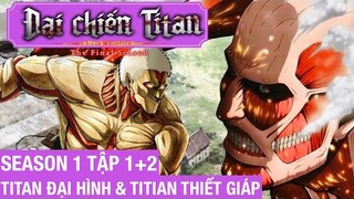 Đại Chiến Titan Tập 1 + 2 🔴ĐẠI HÌNH & THIẾT GIÁP Tóm Tắt Anime Attack On Titan Season 1 #NagiMovie