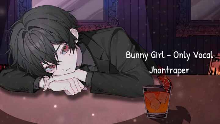 Bunny Girl - Only Vocal