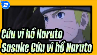 [Cứu vĩ hồ Naruto/MAD] Sasuke&Naruto--- Không bao giờ cắt đứt quan hệ_2