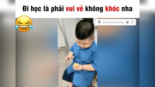 Đi học là phải vui vẻ không được khóc nha#haihuoc#haihuoc#tt