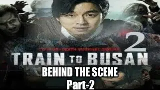 TRAIN TO BUSAN-2(Behind the Scence Part-2)