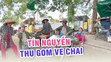 Chị thu gom ve chai tự nhiên quá! | Tín Nguyễn