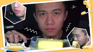 Eat whole butter [chewing] 