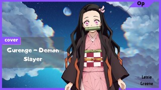 "Gurenge" Demon Slayer: Kimetsu no Yaiba - "Gurenge" | ENGLISH Version Lexie Greene