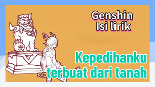 [Genshin Impact, Isi lirik] "Kepedihanku terbuat dari tanah"