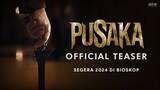 PUSAKA - Teaser Trailer | Segera Tayang Di Bioskop