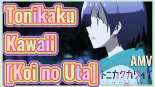 Tonikaku Kawaii [Koi no Uta] AMV