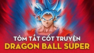 TÓM TẮT DÒNG THỜI GIAN DRAGON BALL SUPER