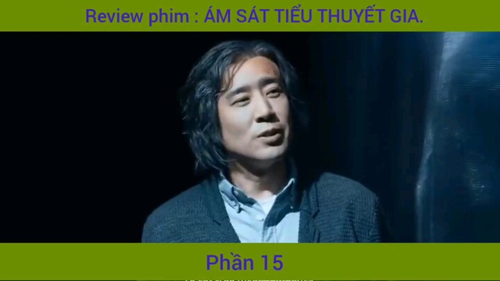 review phim Ám Sát tiểu thuyết gia phần 15