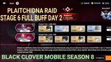 Plaitchidna Raid Part 6 Full buff Day 2 | Black Clover Mobile season 8