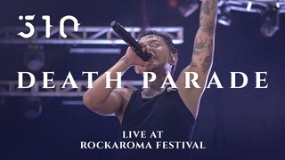 510 -Death Parade Live @Rockaroma Festival