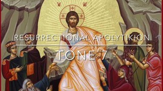 Apolytikion of the Resurrection in Tone Seven, English, Antiochian Orthodox