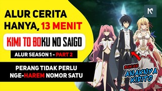 SELURUH Alur Cerita Anime Kimi to Boku no Saigo no Senjou Season 1 Part 2, HANYA 13 MENIT