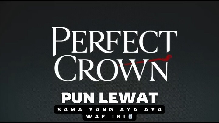 KALAU DRAKOR PERFECT CROWN PUNYA WARISAN, KISAH INI JUGA TEHTANG WARISAN YANG SUNGGUH MEMBUSETKAN 🤣