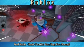 Dead Realm - Main Ronde Terakhir Gais, Moga Bisa Menang Lagi!!