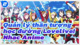 Quản lý thần tượng học đường Lovelive! Nhạc Anime_2