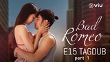 Bad Romeo: E15 Part 1 2022 HD TAGDUB 720P