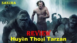 REVIEW PHIM HUYỀN THOẠI TARZAN || THE LEGEND OF TARZAN || SAKURA REVIEW