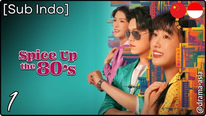 [Sub Indo] Spice Up the 80's – Eps. 01 (2025)