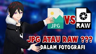 Pembahasan Antara File Foto RAW Dan JPG Dalam Fotografi Dan Editing Foto【Indonesia / Vtuber】