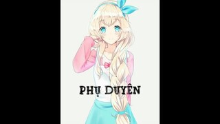 [AMV] Phụ duyên