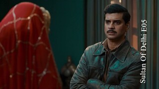 Sultan of Delhi S01 E05