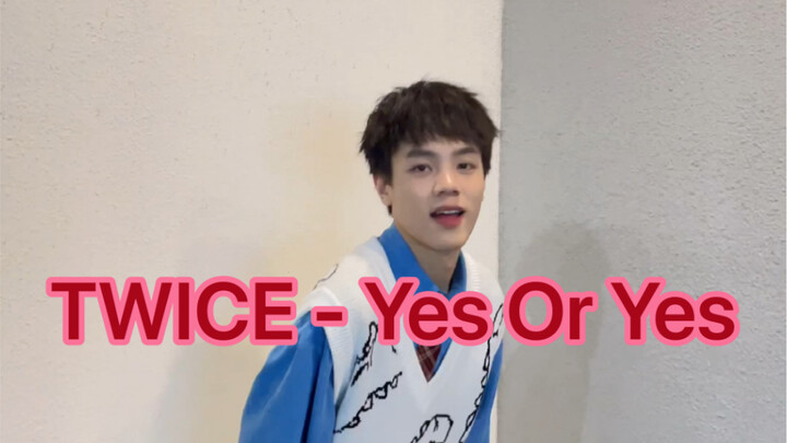 【Nam sinh cover nhảy】Twice - Yes Or Yes｜Có bị năng lượng tràn đầy làm cho cảm động không?