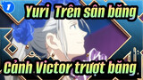 [Yuri!!! Trên sân băng] Cảnh Victor trượt băng_1