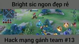 Bright sic ngon đẹp rẻ hack mạng #13