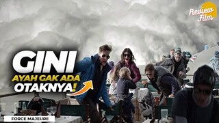 FILM INI ISINYA DAGING SEMUA❗️| Review FORCE MAJEURE (2014)