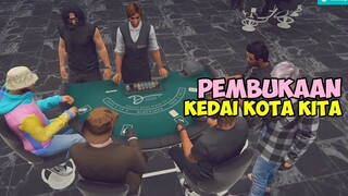 PEMBUKAAN KEDAI KOTA KITA - Cerita Dudung GTA V #89