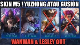 PENJELASAN SKIN M5 ! WANWAN & LESLEY OUT !! TERSISA YU ZHONG & GUSION ! KALIAN PILIH MANA ?