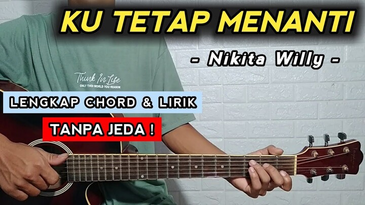 KU TETAP MENANTI - Nikita Willy ( Tutorial Gitar ) Tanpa Jeda !