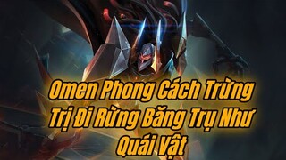 Hướng Dẫn Cầm Omen Phong Cách Trừng Trị Cực Khoẻ Băng Trụ Ăn Mạng