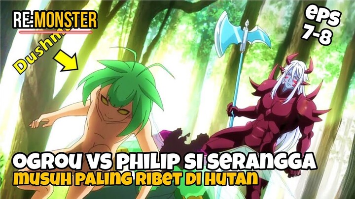 ALUR RE MONSTER EPS 7-8 : PERTAMA KALI SANG MC MELAWAN MUSUH TERKUAT DI HUTAN