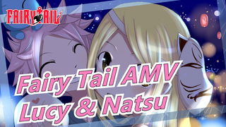 Fairy Tail AMV | Lucy & Natsu