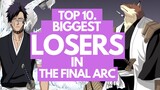 Top 10 Biggest LOSERS of Bleach's Final Arc
