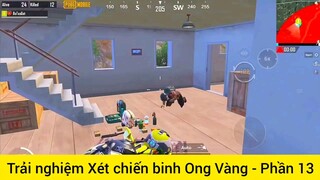 Trải nghiệm Xét chiến binh Ong Vàng - Phần 13